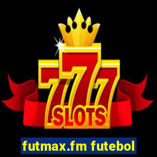 futmax.fm futebol